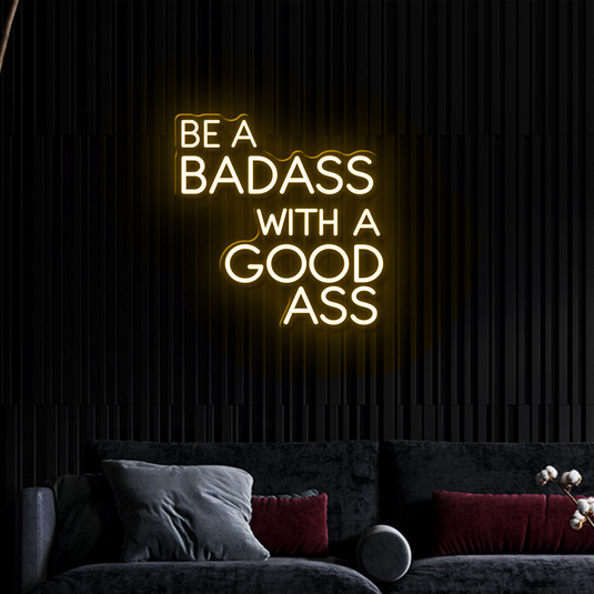 Be A Bad Ass With A Good Ass