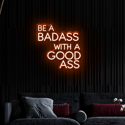 Be A Bad Ass With A Good Ass