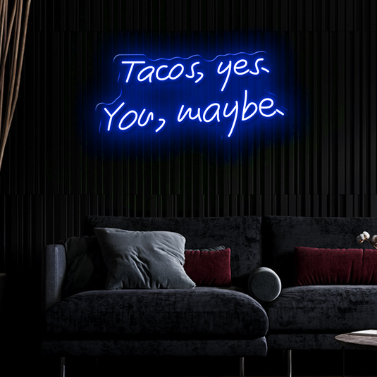 Tacos, Yes.  You, Maybe.