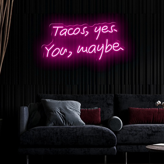 Tacos, Yes.  You, Maybe.