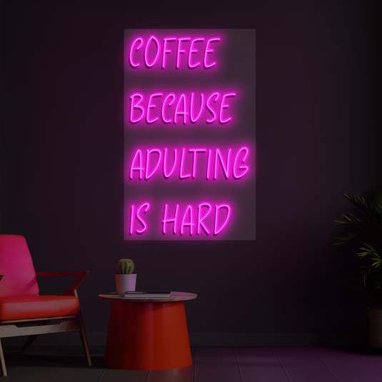 Coffee Because adulting is hard