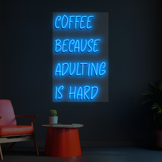 Coffee Because adulting is hard