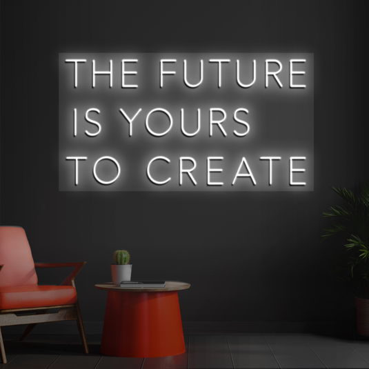 The future is yours to create