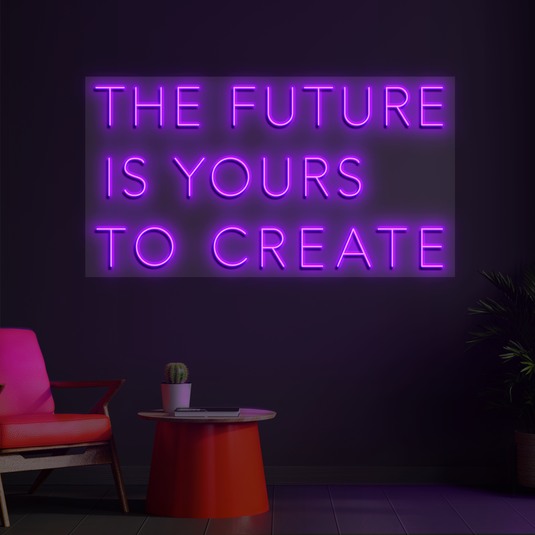 The future is yours to create