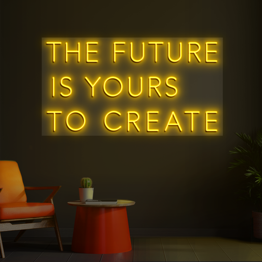 The future is yours to create