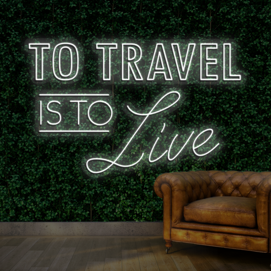 To Travel is to live