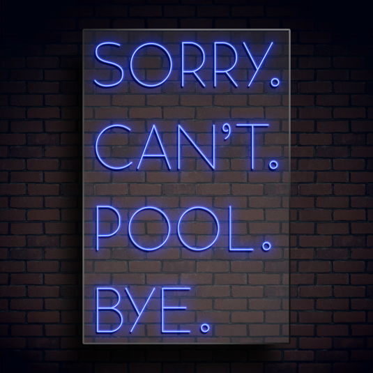 Sorry. Can't. Pool. Bye