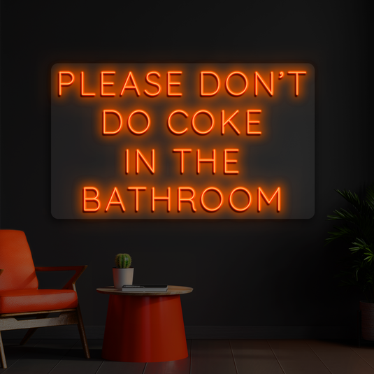 Please Don't do coke in the bathroom