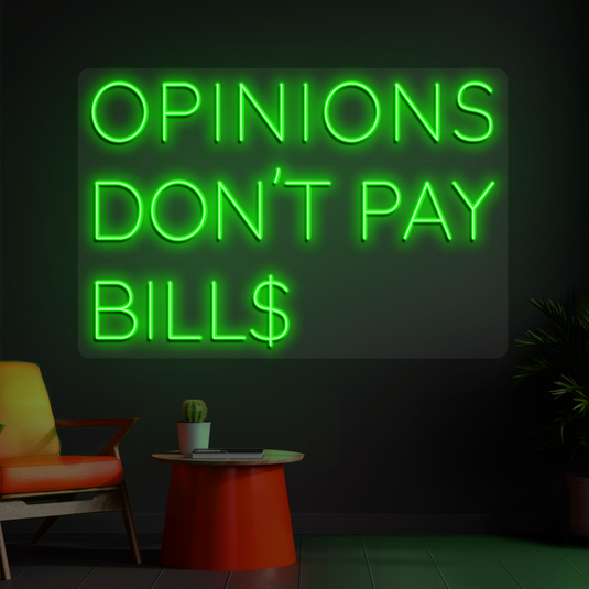 Opinions Dont pay bill$