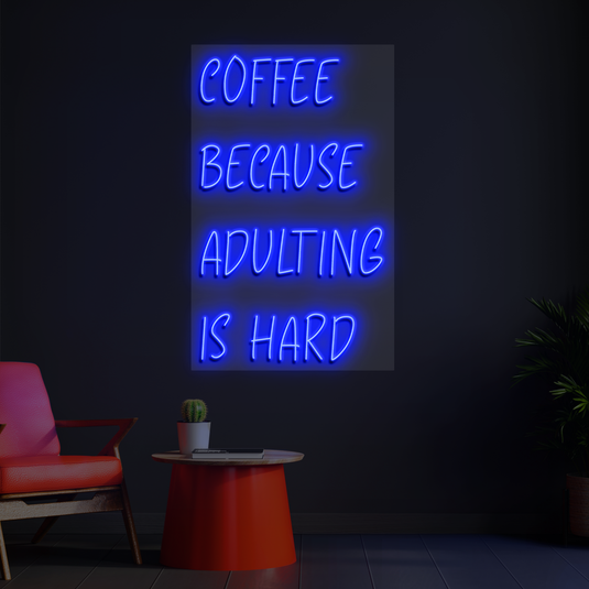 Coffee Because adulting is hard